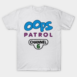 Oops Patrol T-Shirt